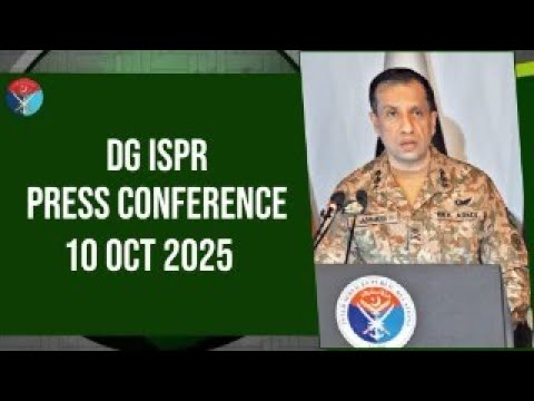 DG ISPR Press Conference - 10 Oct 2025 | ISPR
