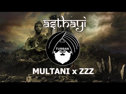Asthayi - Multani x ZZZ | Indian Trap Music | Turban Trap