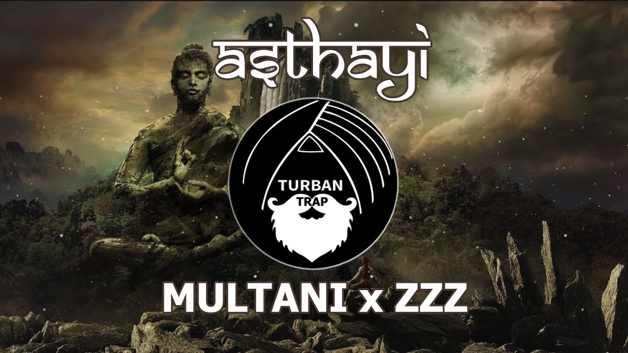 Asthayi - Multani x ZZZ | Epic Indian Trap & Turban Trap Vibes 🎶