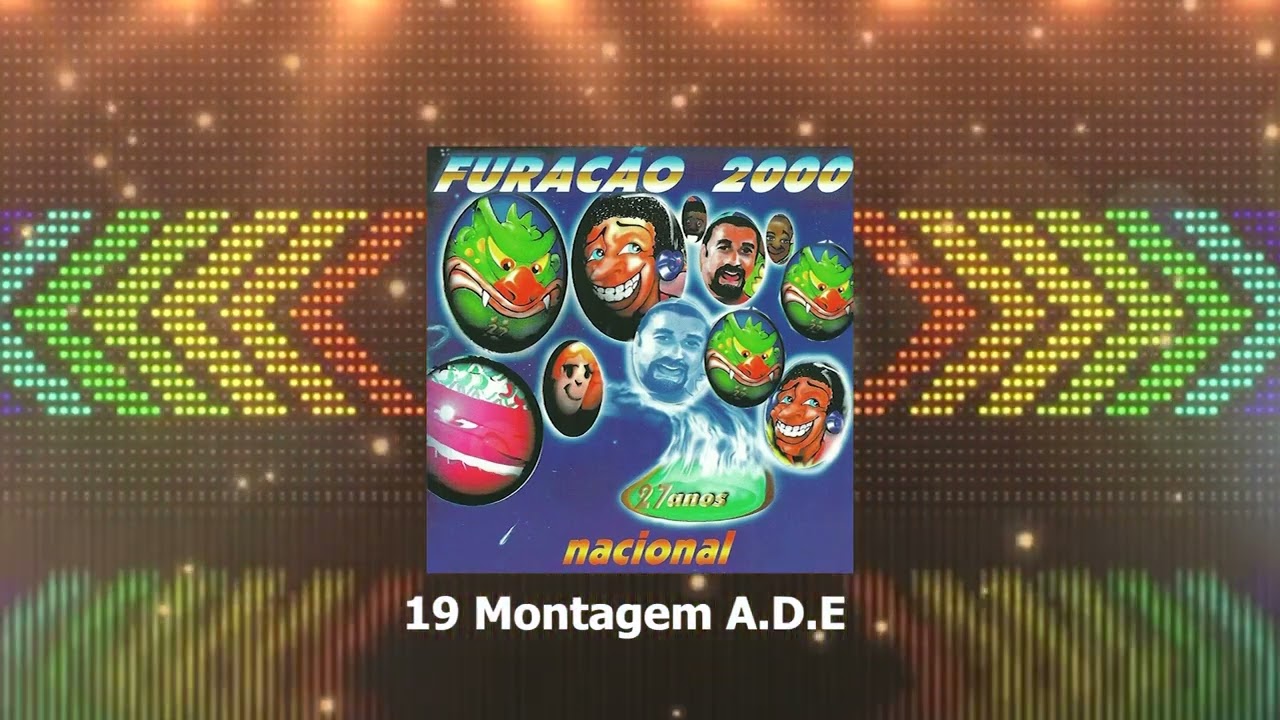 19 Montagem A D E - Furacão 2000 27 Anos 🎉