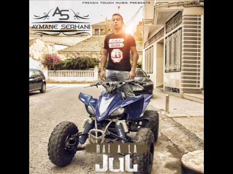 Aymane Serhani - Raï À La Jul (Son Officiel)