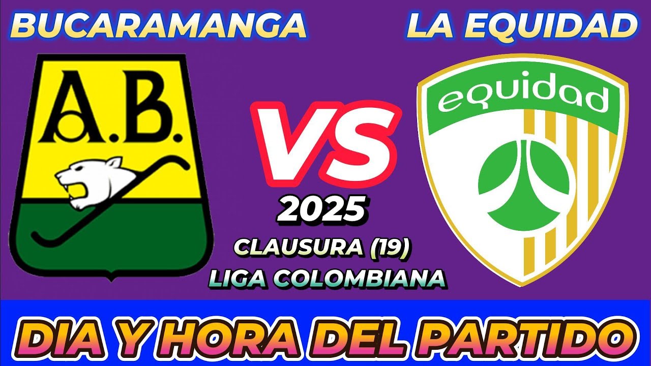 Bucaramanga vs La Equidad: Fecha, Hora y Países 🌎