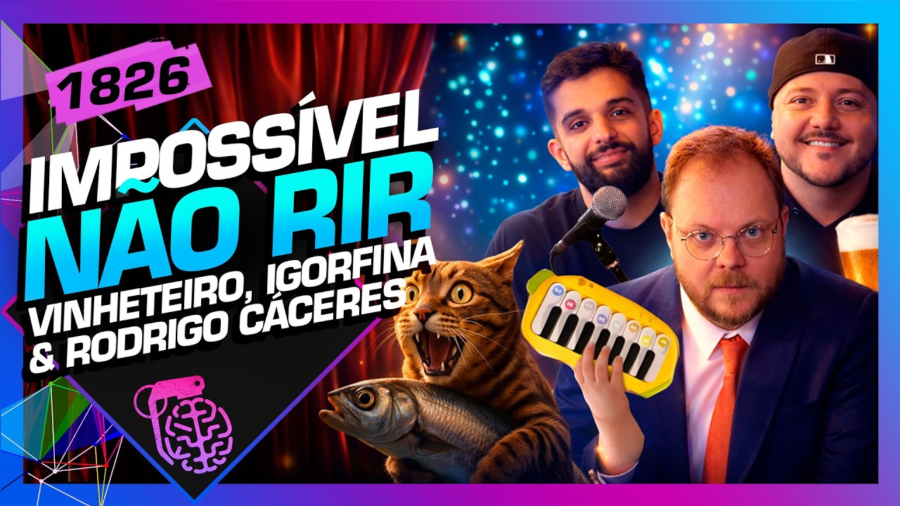 IMPOSSÍVEL NÃO RIR: VINHETEIRO, IGORFINA E RODRIGO CÁCERES - Inteligência Ltda. Podcast #1826