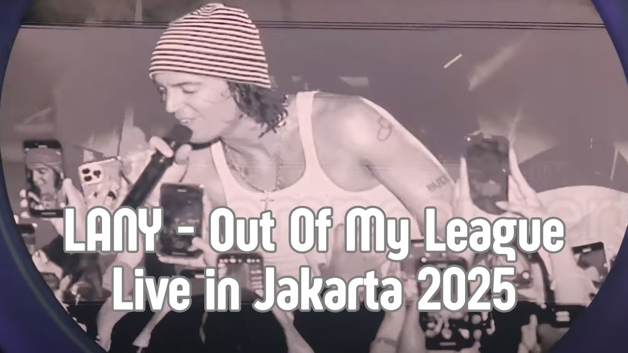 LANY - Out Of My League Live in Jakarta ๐ถ