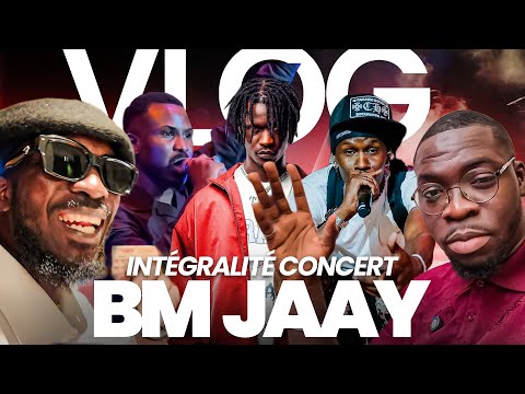 VLOG - CONCERT BM JAAY - DIP DOUNDOU GUISS - SAMBA PEUZZI PARLE ENFIN