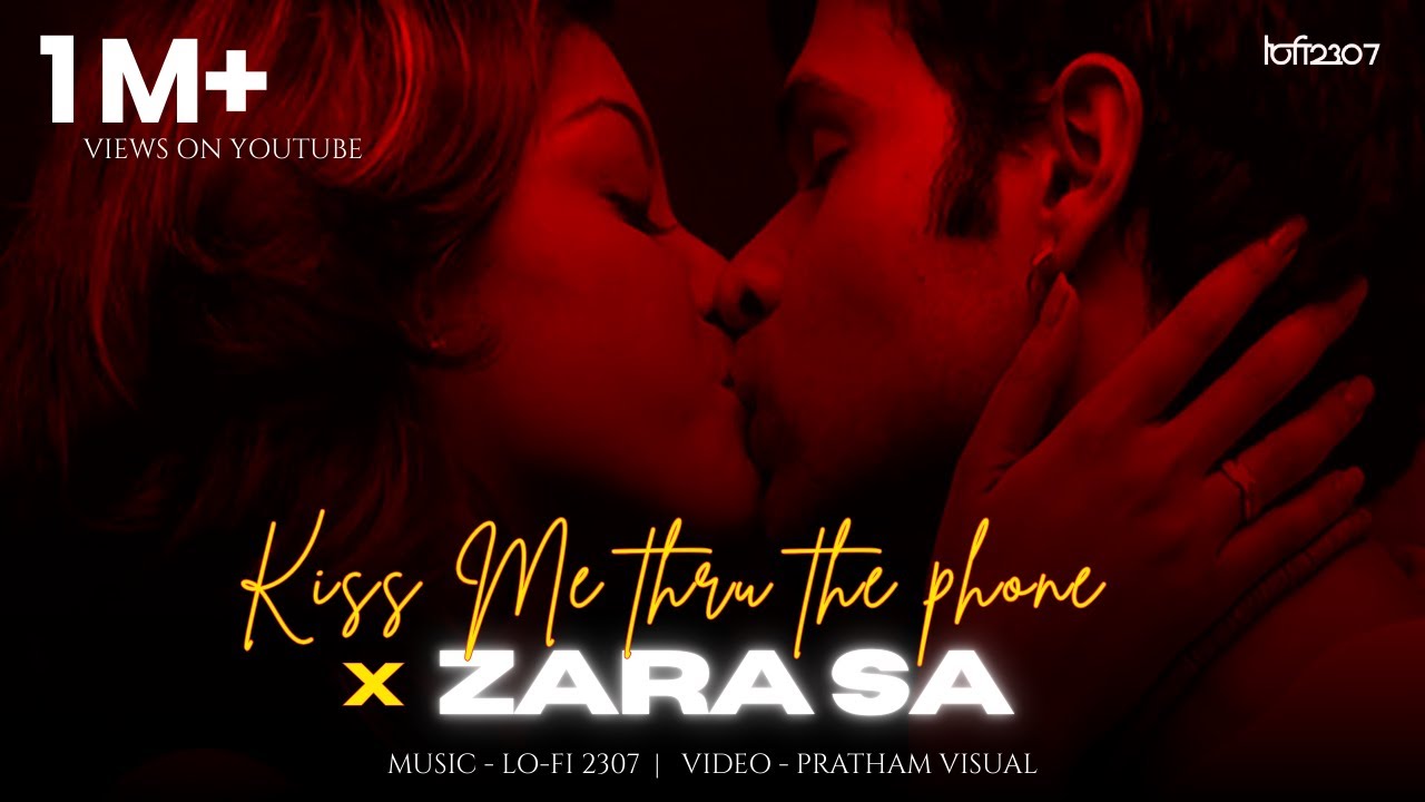 Zara Sa & Kiss Me Thru The Phone Mashup 🎶 | Viral Lo-fi Remix by K.K & Pratham