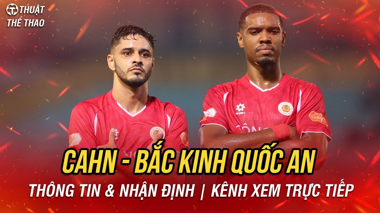 CAHN vs Bắc Kinh Quốc An C2 Châu Á | Trận quyết định 19h15 📺