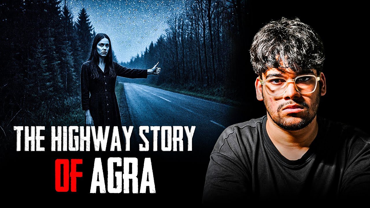 AGRA HORROR STORY l Haunted Highway