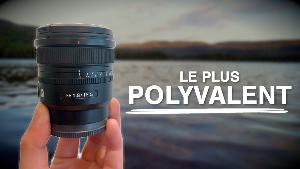 Sony 16mm f1.8 G : Parfait pour Créateurs 🎥