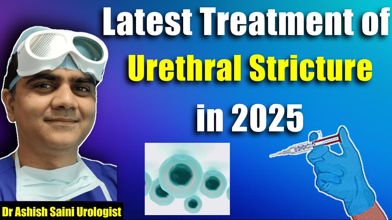 Latest Urethral Stricture Treatment & Urethroplasty ๐ฉบ