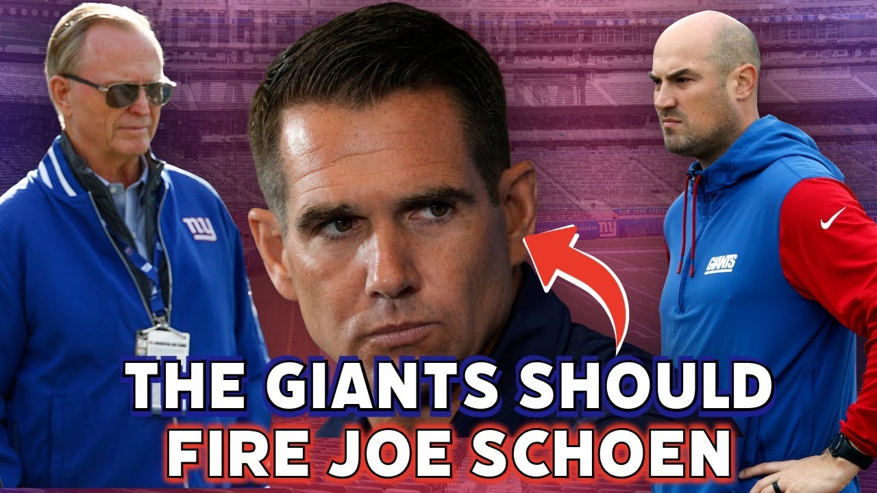 Why The Giants Should Fire Joe Schoen