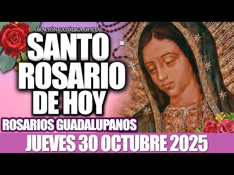 EL SANTO ROSARIO DE HOY JUEVES 30 DE OCTUBRE 2025-Misterios Luminosos❤️46 ROSARIOS GUADALUPANOS
