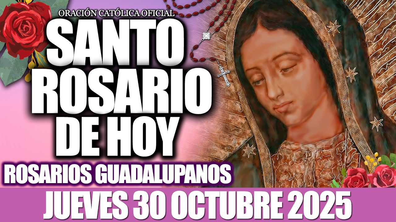 Participa en el Santo Rosario de Hoy Jueves 30 de Octubre 2025 ✝️ - Misterios Luminosos y Rosario Guadalupano