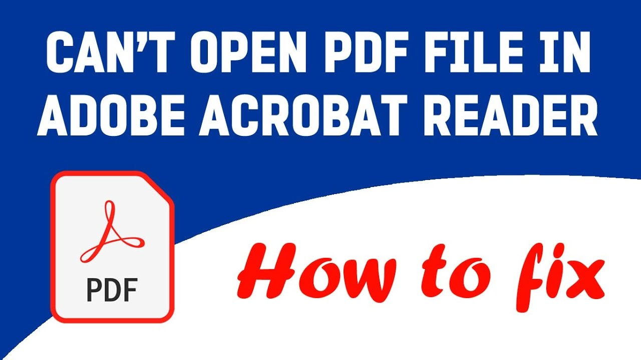 Unable to Open PDF Files in Adobe Acrobat Reader: Troubleshooting Guide
