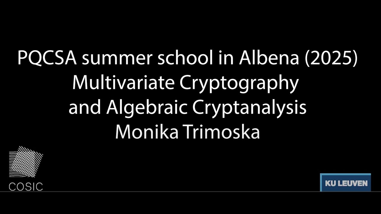 Join Monika Trimoska at PQCSA Summer School 2025: Dive into Multivariate Cryptography & Algebraic Cryptanalysis 🔐