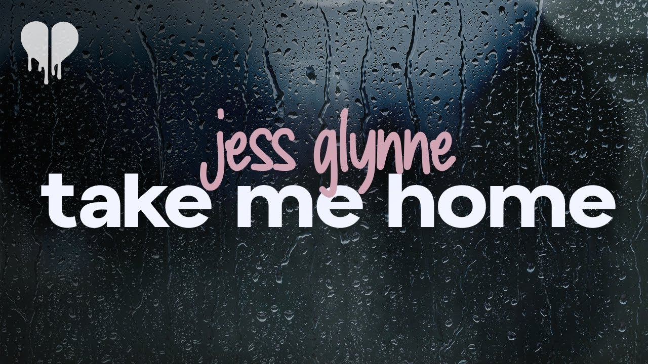 Jess Glynne - Take Me Home (Lyrics) 🎶
