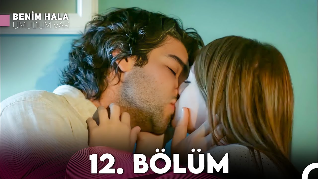 Benim Hala Umudum Var 12. Bölüm (Full HD) – İstanbul'un Sırlarını Keşfedin! 🎬