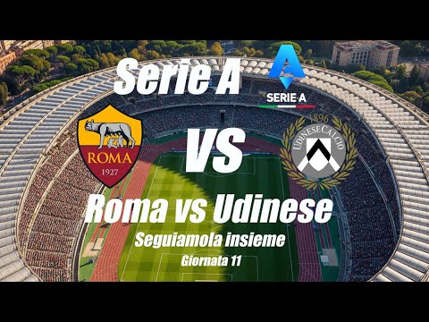 ROMA vs UDINESE - Serie A - Giornata 11 - DIRETTA LIVE - Inizio ore 18