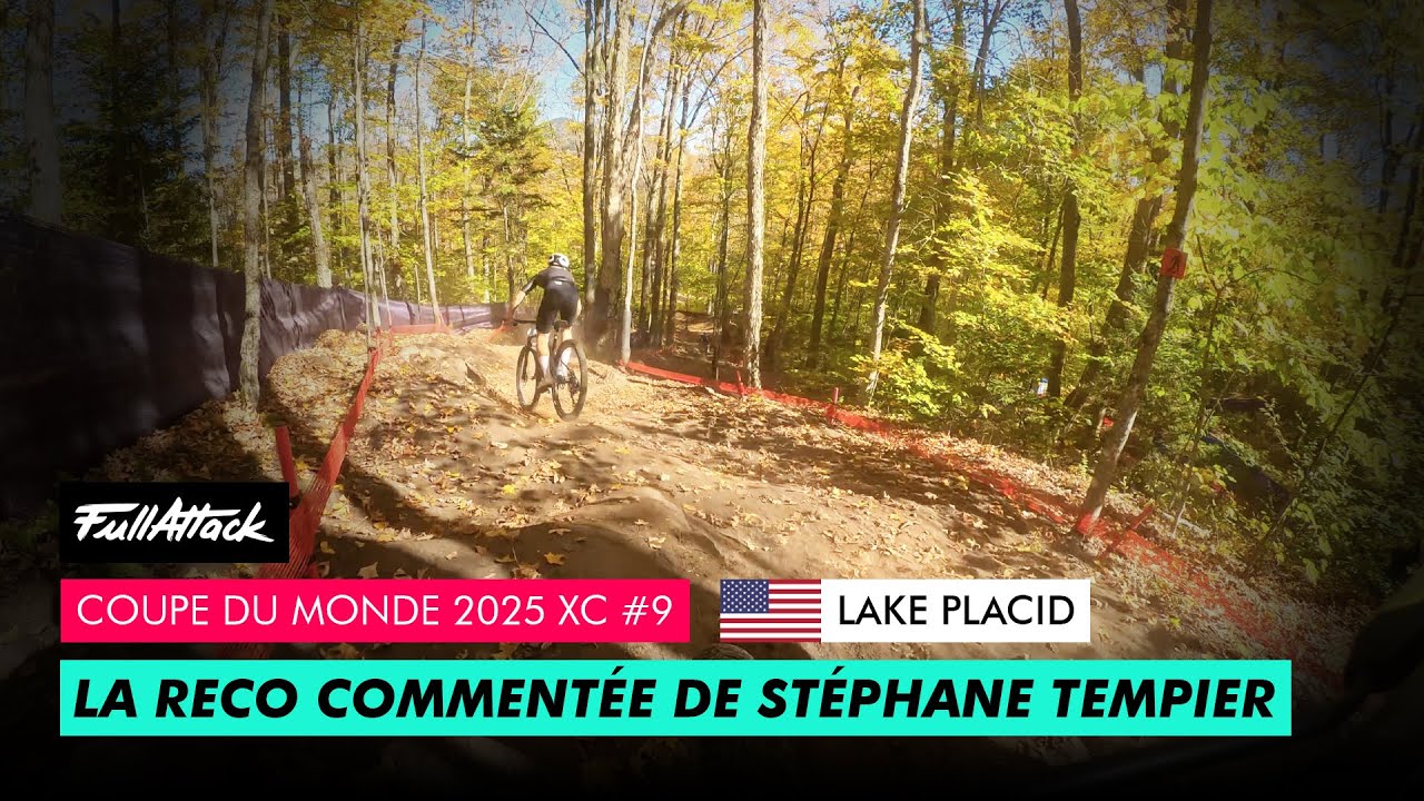 Coupe du Monde VTT Lake Placid 2025 🏁 Reco XC avec Stéphane Tempier