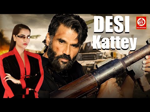 "Desi Kattey" Suniel Shetty New Bollywood Blockbuster Hindi Action Movie || Jay, Akhil Kapur, Sasha