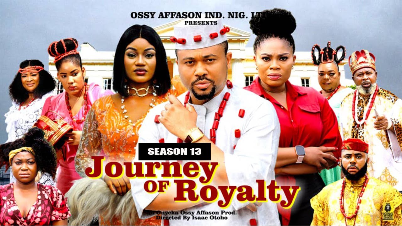 Journey of Royalty (Season 13) | Must-Watch Nigerian Nollywood Drama 2025 π¬