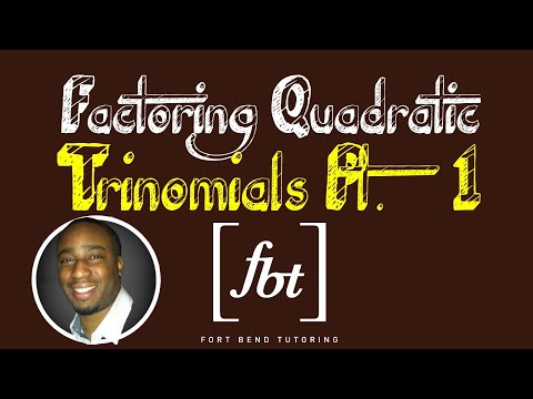 Factoring Quadratic Trinomials: Part 1 [fbt]