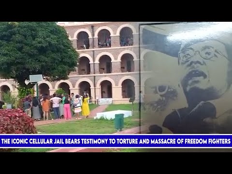 The iconic Cellular jail bears testimony to torture and massacre of freedom fighters