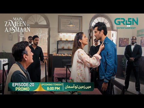 Main Zameen Tu Aasmaan Episode 20 | Tonight | Feroze Khan - Hiba Bukhari - Green TV