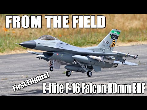 From the Field -- E-flite F-16 Falcon 80mm EDF First Flights | The RC Geek