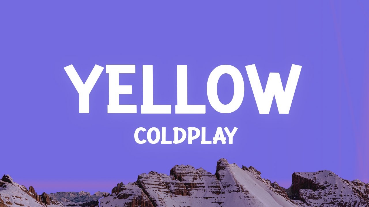 Coldplay - Yellow (Lyrics) 🎶 | Watch & Sing Along