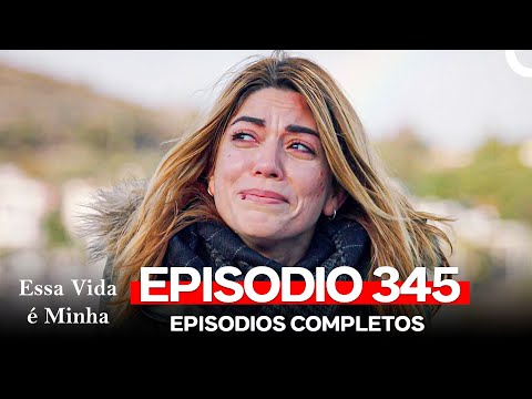 Essa Vida é Minha 345. Episódio (Dublagem em Português)