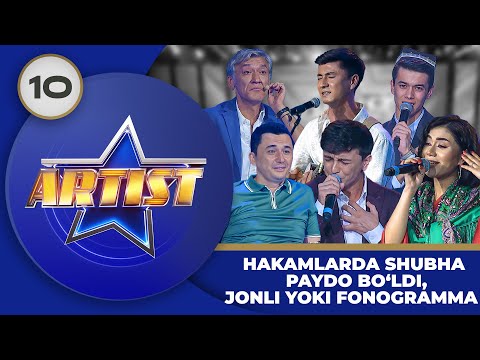 Artist 3-mavsum 10-son HAKAMLARDA SHUBHA PAYDO BO'LDI, JONLI YOKI FONOGRAMMA! (16.07.2023)
