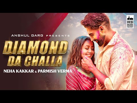 DIAMOND DA CHALLA - Neha Kakkar & Parmish Verma | Vicky Sandhu | Rajat Nagpal | Punjabi Song 2020