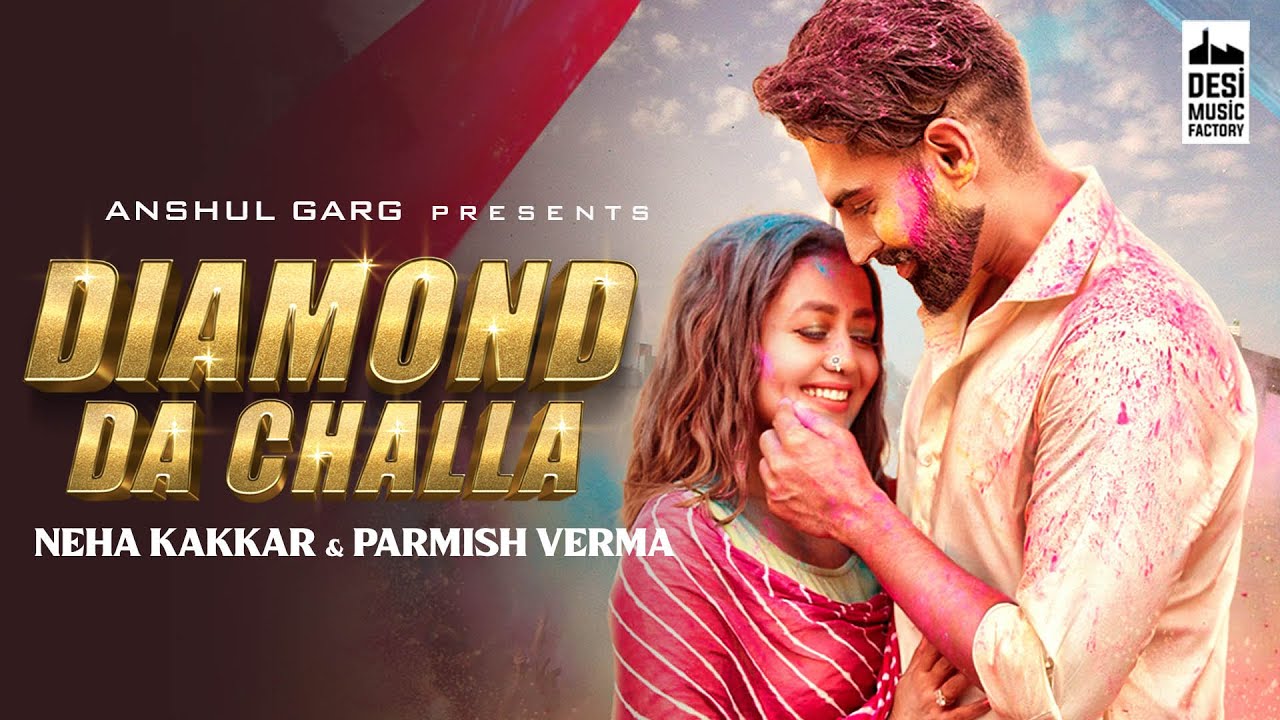 Diamond Da Challa 🎶 - Neha Kakkar & Parmish Verma | Punjabi Hit 2020