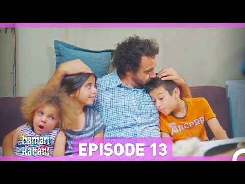 Hamari Kahani Episode 13 (Urdu Dubbed)
