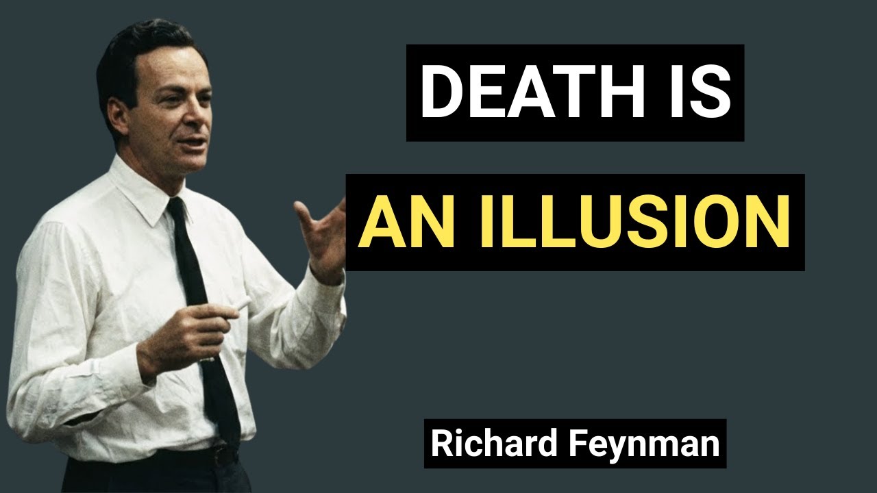 Feynman on Death, Atoms & Immortality 🧪