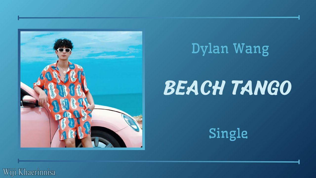 海边探戈 (Beach Tango) - 王鹤棣 2023 单曲歌词 | 浪漫海边旋律🎶