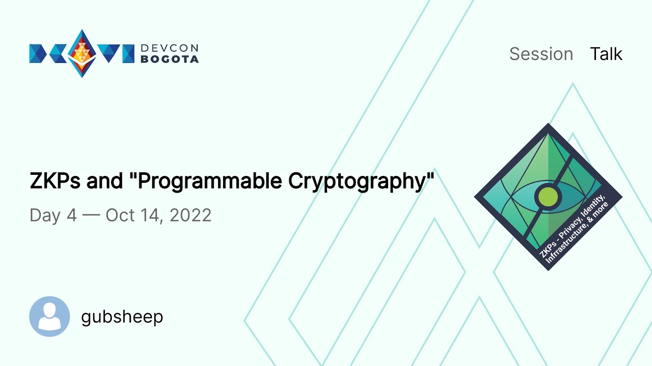 ZKPs and "Programmable Cryptography" by gubsheep | Devcon Bogotá
