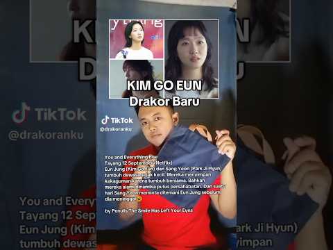 Info Drakor TERBARU You and Everything Else #drakor #drama #kdrama #kimgoeun