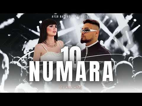 Aysu Baceoğlu - On Numara x LVBEL C5 - 10 Numara ( DJ Ata Ateş Mix )