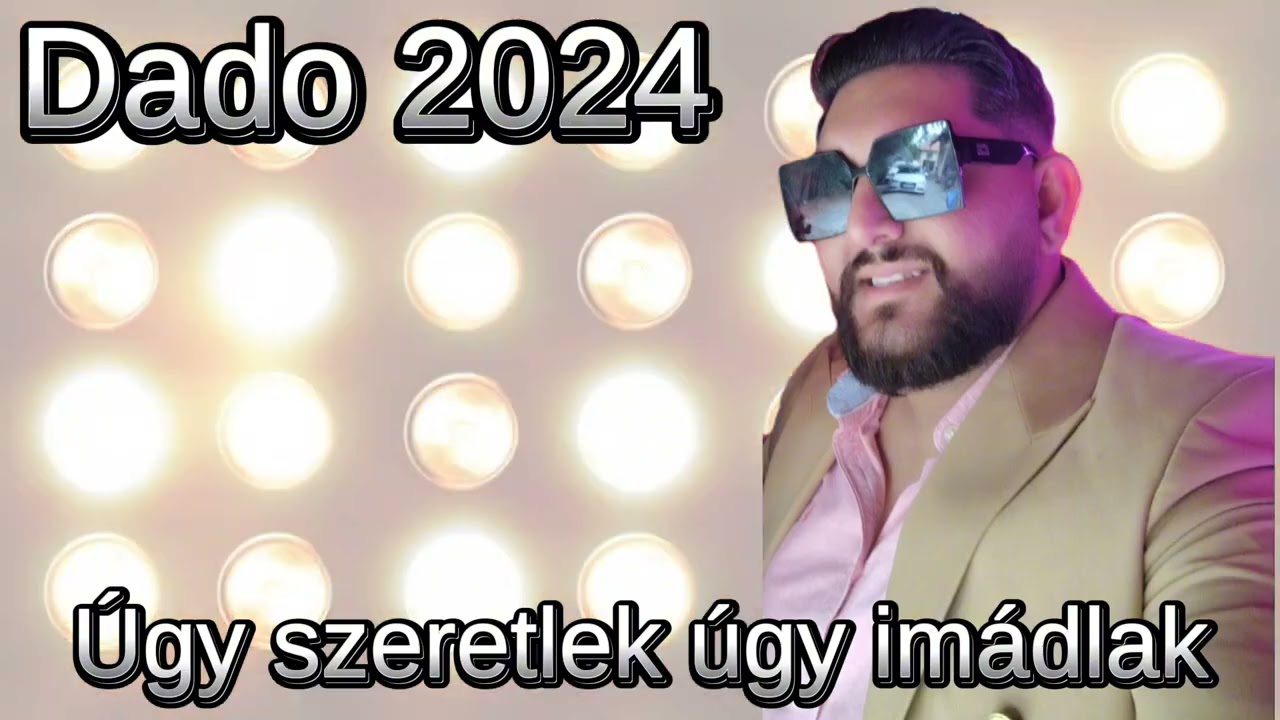 Dado 2024 - Szeretlek és Imádlak 🎶 | Foglalj Műsort Most!