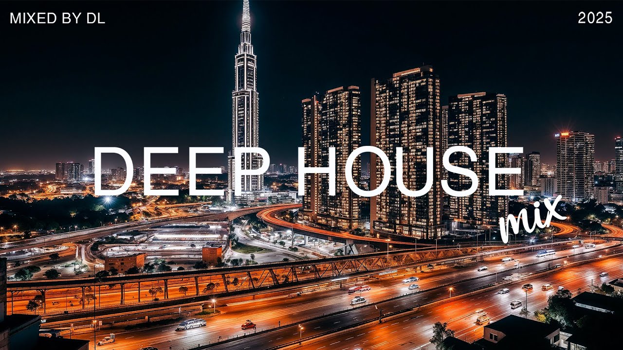 Deep House 2025 ✨ Night City Vibes | Ultimate Deep House Mix by DL Music