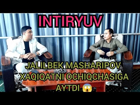 Dildan Suxbatlashamiz: JALILBEK MASHARIPOV Ochiq Oydin