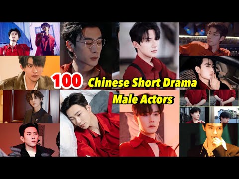 List of 100 Chinese Short Drama MALE ACTORS Hot Social Network #actor #maleactor #top100 