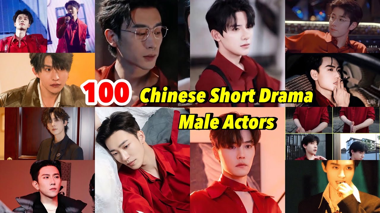 Top 100 Handsome Chinese Male Actors in Short Dramas 🎬