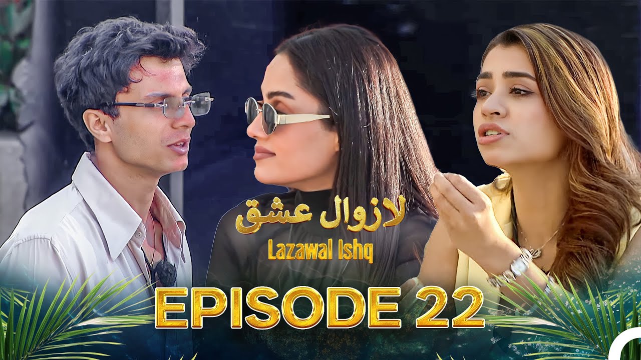 Lazawal Ishq - لازوال عشق | Episode 22