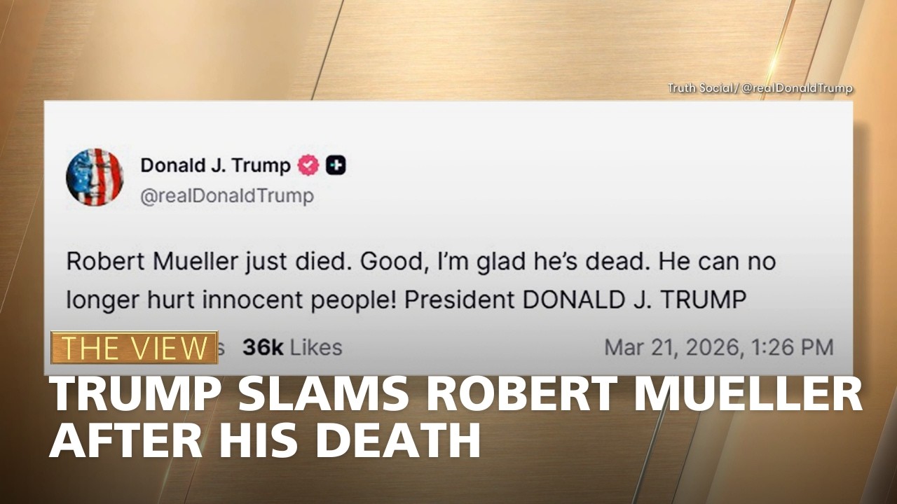 Trump Criticizes Mueller Post-Death | The View