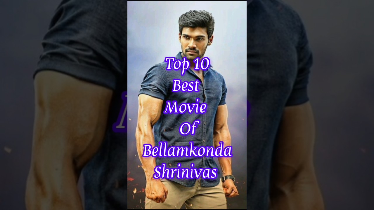 Top 10 Best Movies of Bellamkonda Shrinivas