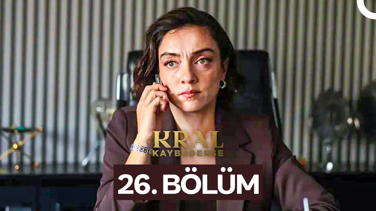 Kral Kaybederse 26. Bölüm Yayın Tarihi ve Detaylar | Yeni Bölüm Salı Star'da! 📺