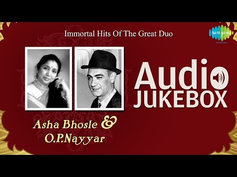 Hits of Asha Bhosle & O. P. Nayyar | Popular Old Hindi Songs| Audio Jukebox